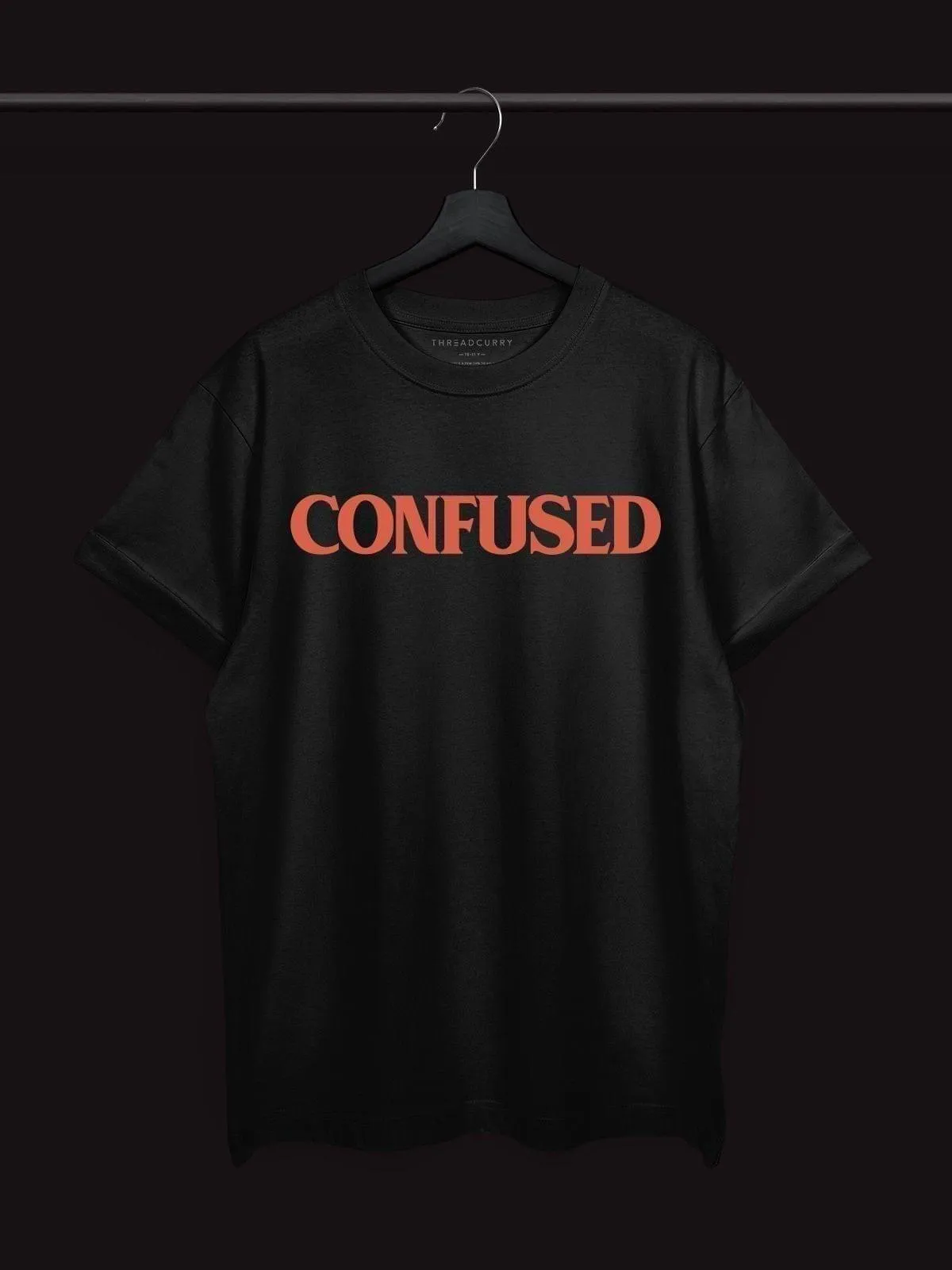 CONFUSED Tshirt